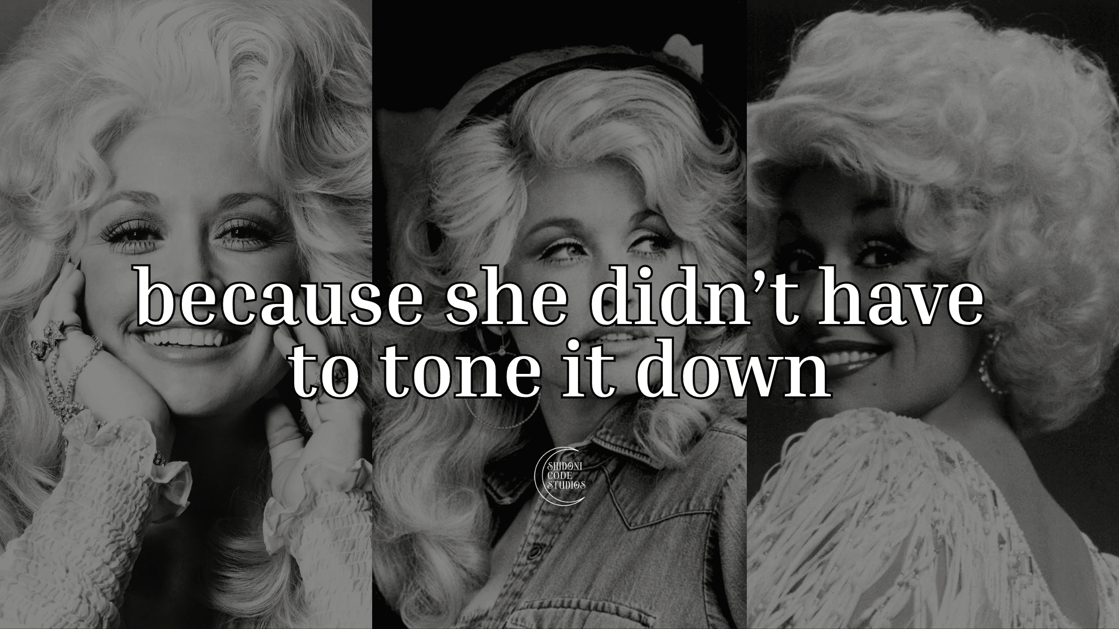 because-she-didn’t-have-to-tone-it-down image